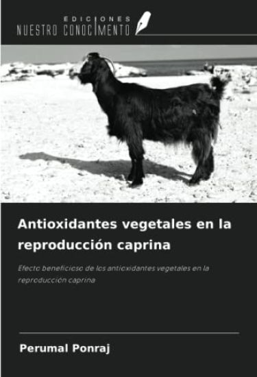 Antioxidantes vegetales en la reproducción caprina