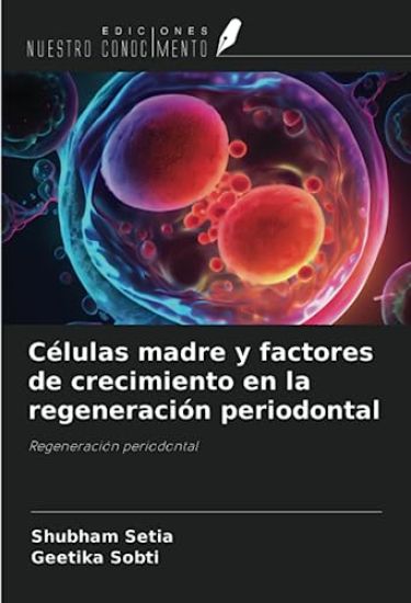 Células madre y factores de crecimiento en la regeneración periodontal