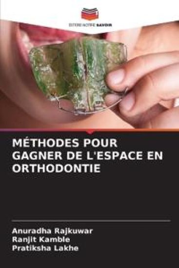 Méthodes Pour Gagner de l'Espace En Orthodontie
