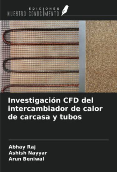 Investigación CFD del intercambiador de calor de carcasa y tubos – Abhay Raj, kirjan kansikuva