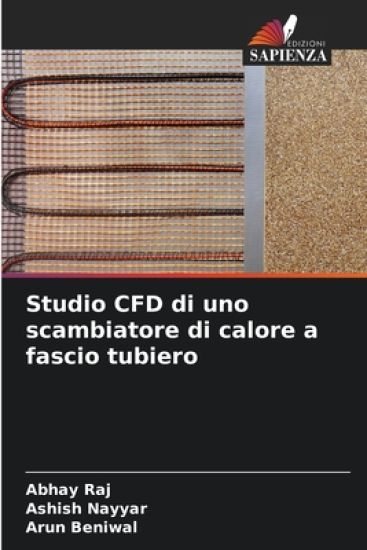 Studio CFD di uno scambiatore di calore a fascio tubiero – Abhay Raj, kirjan kansikuva