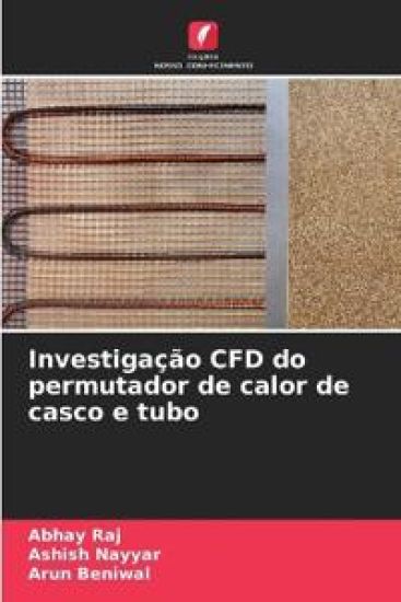Investigação CFD do permutador de calor de casco e tubo – Abhay Raj, kirjan kansikuva