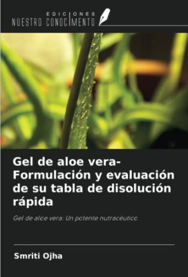 Gel de aloe vera- Formulación y evaluación de su tabla de disolución rápida