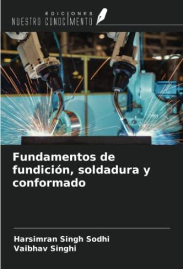 Fundamentos de fundición, soldadura y conformado