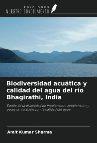 Biodiversidad acuática y calidad del agua del río Bhagirathi, India