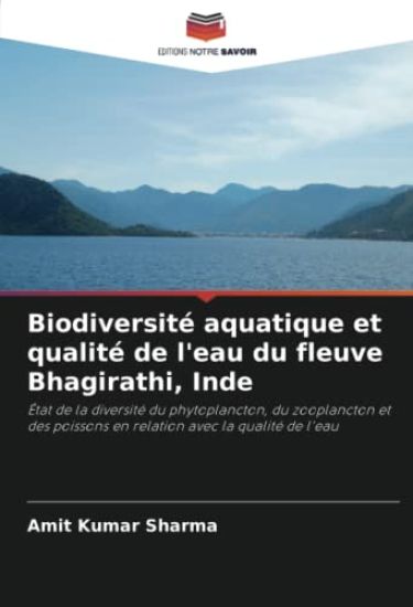 Biodiversité aquatique et qualité de l'eau du fleuve Bhagirathi, Inde