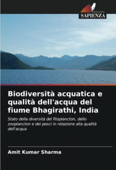Biodiversità acquatica e qualità dell'acqua del fiume Bhagirathi, India
