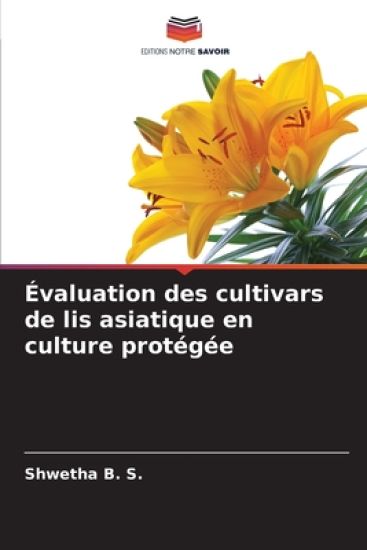 Évaluation des cultivars de lis asiatique en culture protégée