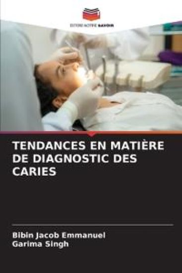 Tendances En Matière de Diagnostic Des Caries – Bibin Jacob Emmanuel, kirjan kansikuva