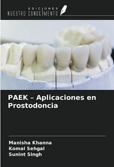 PAEK ¿ Aplicaciones en Prostodoncia