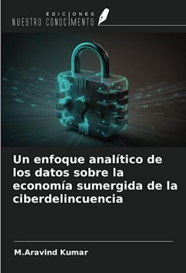 Un enfoque analítico de los datos sobre la economía sumergida de la ciberdelincuencia