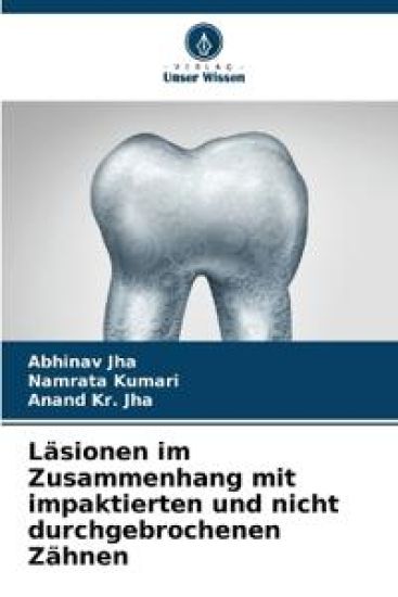 Läsionen im Zusammenhang mit impaktierten und nicht durchgebrochenen Zähnen