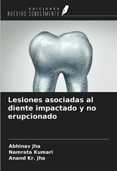 Lesiones asociadas al diente impactado y no erupcionado