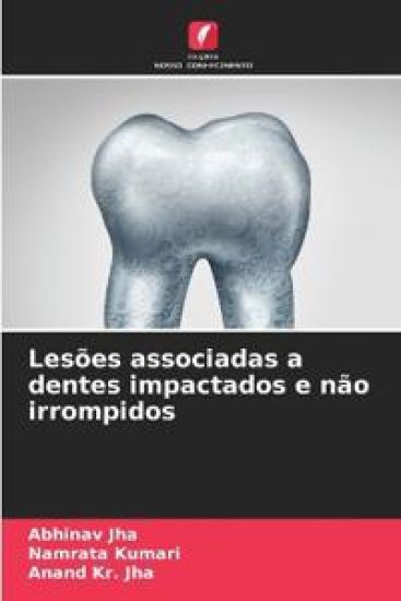 Lesões associadas a dentes impactados e não irrompidos