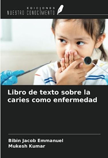 Libro de texto sobre la caries como enfermedad – Bibin Jacob Emmanuel, kirjan kansikuva