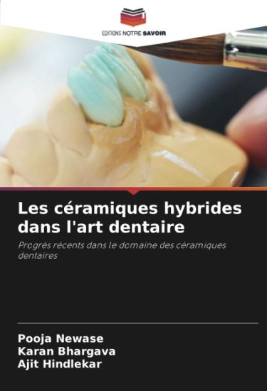 Les céramiques hybrides dans l'art dentaire