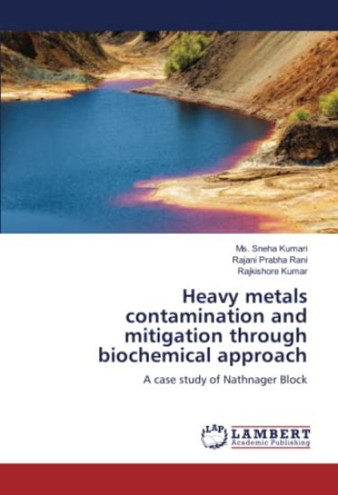 Heavy metals contamination and mitigation through biochemical approach