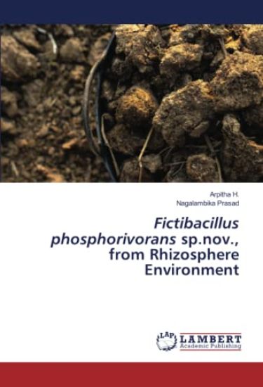 Fictibacillus phosphorivorans sp.nov., from Rhizosphere Environment