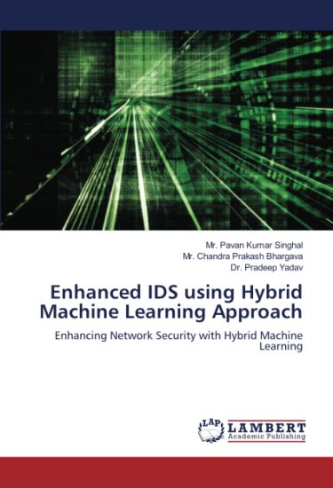 Enhanced IDS using Hybrid Machine Learning Approach