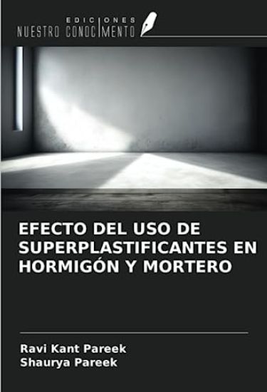 EFECTO DEL USO DE SUPERPLASTIFICANTES EN HORMIGÓN Y MORTERO