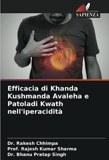 Efficacia di Khanda Kushmanda Avaleha e Patoladi Kwath nell'iperacidità