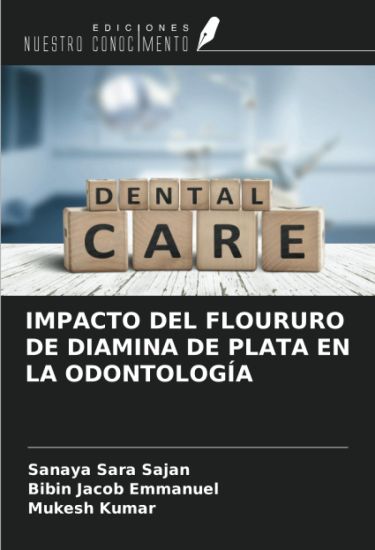IMPACTO DEL FLOURURO DE DIAMINA DE PLATA EN LA ODONTOLOGÍA