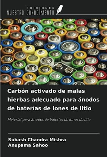 Carbón activado de malas hierbas adecuado para ánodos de baterías de iones de litio