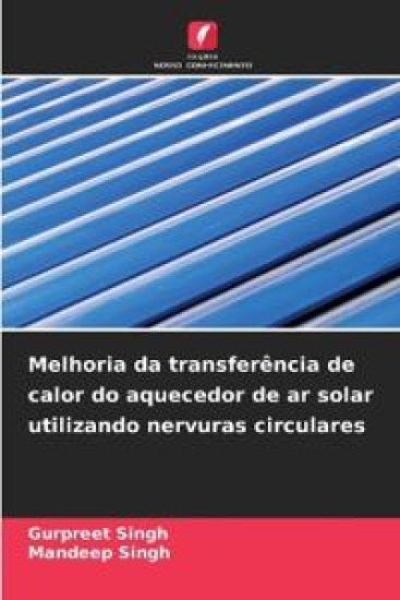 Melhoria da transferência de calor do aquecedor de ar solar utilizando nervuras circulares