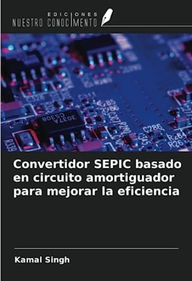 Convertidor SEPIC basado en circuito amortiguador para mejorar la eficiencia