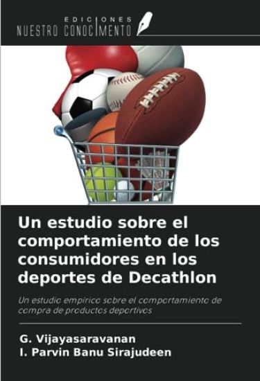 Un estudio sobre el comportamiento de los consumidores en los deportes de Decathlon
