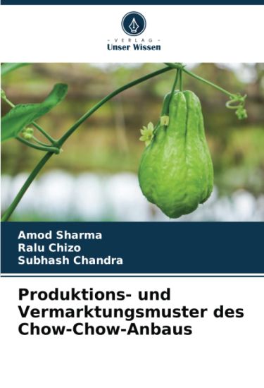 Produktions- und Vermarktungsmuster des Chow-Chow-Anbaus
