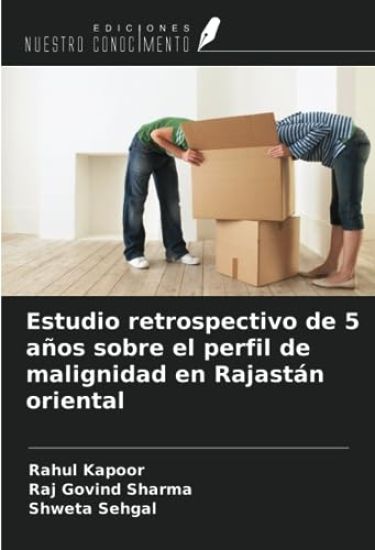Estudio retrospectivo de 5 años sobre el perfil de malignidad en Rajastán oriental