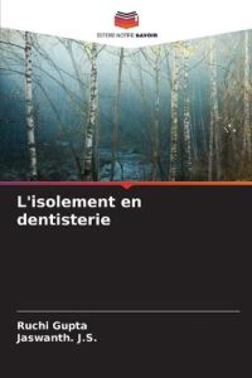 L'isolement en dentisterie – Ruchi Gupta, kirjan kansikuva
