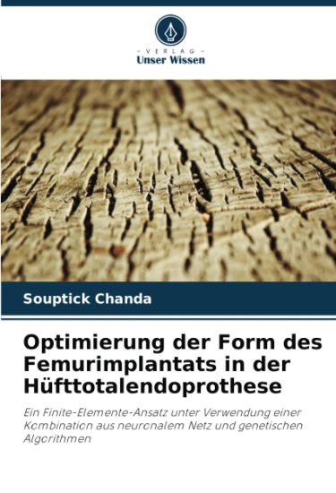 Optimierung der Form des Femurimplantats in der Hüfttotalendoprothese