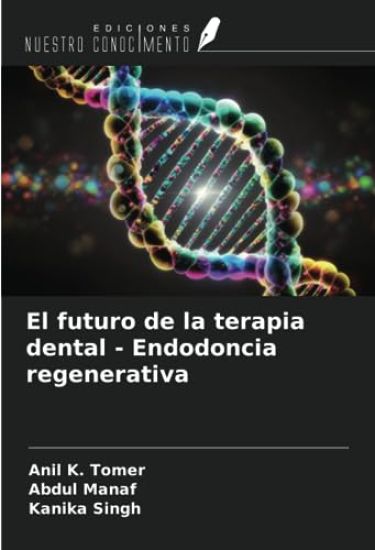 El futuro de la terapia dental - Endodoncia regenerativa