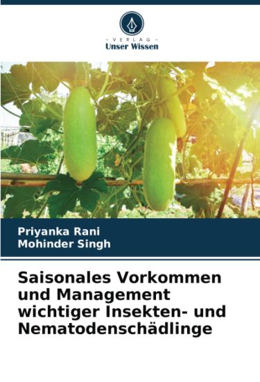 Saisonales Vorkommen und Management wichtiger Insekten- und Nematodenschädlinge