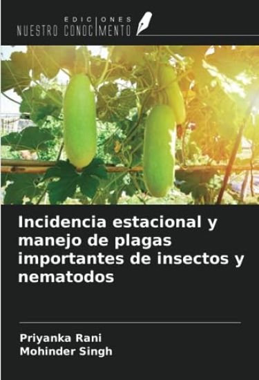 Incidencia estacional y manejo de plagas importantes de insectos y nematodos