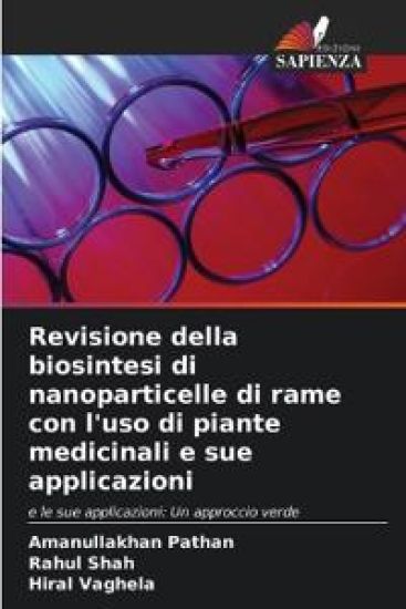 Revisione della biosintesi di nanoparticelle di rame con l'uso di piante medicinali e sue applicazioni