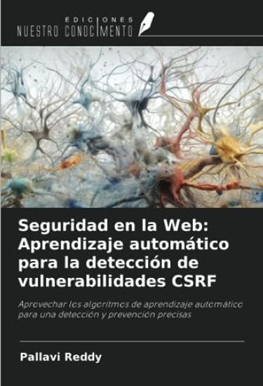 Seguridad en la Web: Aprendizaje automático para la detección de vulnerabilidades CSRF