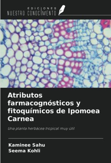 Atributos farmacognósticos y fitoquímicos de Ipomoea Carnea