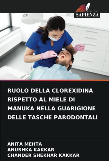 Ruolo Della Clorexidina Rispetto Al Miele Di Manuka Nella Guarigione Delle Tasche Parodontali