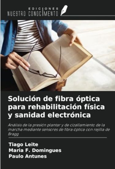 Solución de fibra óptica para rehabilitación física y sanidad electrónica