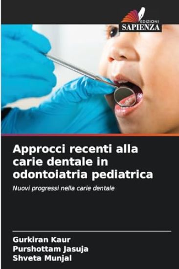 Approcci recenti alla carie dentale in odontoiatria pediatrica