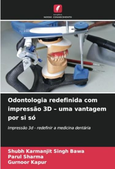 Odontologia redefinida com impressão 3D - uma vantagem por si só