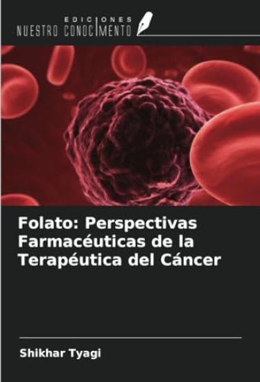 Folato: Perspectivas Farmacéuticas de la Terapéutica del Cáncer