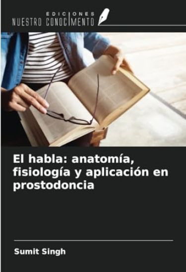 El habla: anatomía, fisiología y aplicación en prostodoncia