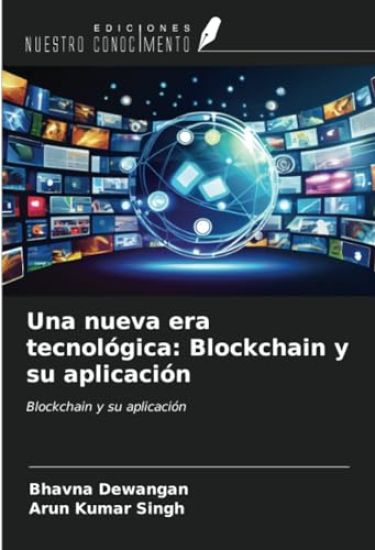 Una nueva era tecnológica: Blockchain y su aplicación