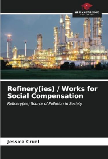 Refinery(ies) / Works for Social Compensation