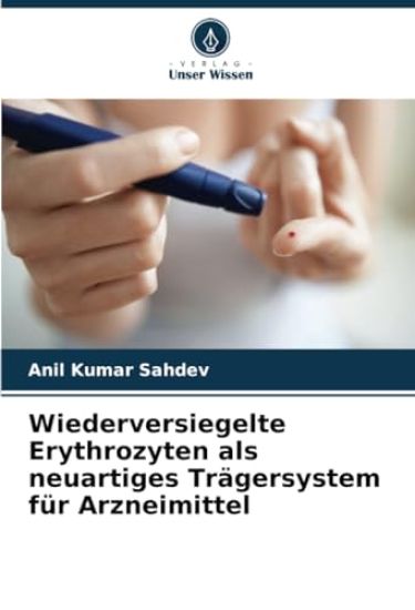 Wiederversiegelte Erythrozyten als neuartiges Trägersystem für Arzneimittel