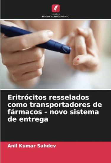 Eritrócitos resselados como transportadores de fármacos - novo sistema de entrega